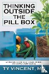 Vincent MD, Ty - Thinking Outside the Pill Box