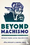 Hurtado, Aida, Sinha, Mrinal - Beyond Machismo