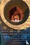  - Music, Sound, and Architecture in Islam