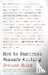 Russ, Joanna - How to Suppress Women's Writing