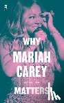 Chan, Andrew - Why Mariah Carey Matters
