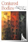 Grappo, Laura - Conjured Bodies – Queer Racialization in Contemporary Latinidad