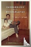 Perez, Domino Renee - Fatherhood in the Borderlands