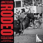 Bird, Sarah - Juneteenth Rodeo