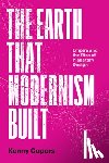 Cupers, Kenny - The Earth That Modernism Built