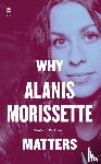 Volpert, Megan - Why Alanis Morissette Matters
