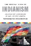 Ravindran, Tathagatan - The Social Life of Indianism