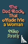 Stratis, Niko - The Dad Rock That Made Me a Woman