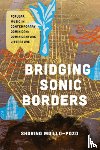 Maillo-Pozo, Sharina - Bridging Sonic Borders