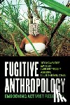  - Fugitive Anthropology