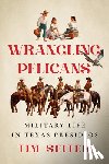 Seiter, Tim - Wrangling Pelicans
