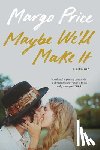 Price, Margo - Maybe We'll Make It