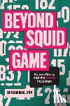 Han, Benjamin M. - Beyond Squid Game