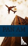Golgotha Press - Pan Am: A History of the Airline that Define An Age