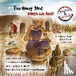 Hendry, Birgit - The Honey Bird: An authentic Masai story in English and KiSwahili