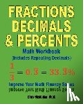 McMullen, Chris - Fractions, Decimals, & Percents Math Workbook (Includes Repeating Decimals)