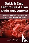 Silva, Rudy S. - Anemia: Iron Deficiency Diet: Anemia: Iron Deficiency