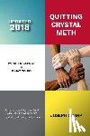 Sharp, Joseph - Quitting Crystal Meth: What to Expect & What to Do: A Handbook for the first Year of Recovery from Crystal Methamphetamine