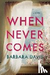 Barbara Davis - When Never Comes