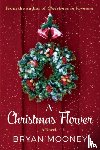 Mooney, Bryan - A Christmas Flower