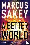 Sakey, Marcus - A Better World