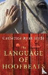 Hyde, Catherine Ryan - The Language of Hoofbeats