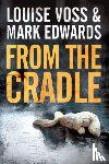 Edwards, Mark, Voss, Louise - From the Cradle