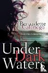 Calonego, Bernadette - Under Dark Waters