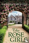 Connelly, Victoria - The Rose Girls