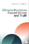 Connolly, William E. - Climate Machines, Fascist Drives, and Truth