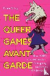 Ruberg, Bo - The Queer Games Avant-Garde