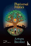 Escobar, Arturo - Pluriversal Politics