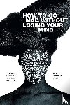 Bruce, La Marr Jurelle - How to Go Mad Without Losing Your Mind