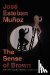 Munoz, Jose Esteban - The Sense of Brown