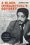 Kilson, Martin - A Black Intellectual's Odyssey: From a Pennsylvania Milltown to the Ivy League