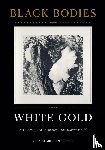 Arabindan-Kesson, Anna - Black Bodies, White Gold
