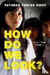 Rony, Fatimah Tobing - How Do We Look?
