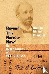 Chandler, Nahum Dimitri - "Beyond This Narrow Now"