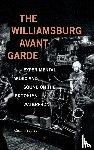 Bradley, Cisco - The Williamsburg Avant-Garde