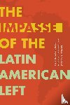 Gaudichaud, Franck, Modonesi, Massimo, Webber, Jeffery R. - The Impasse of the Latin American Left