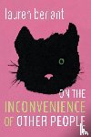 Berlant, Lauren - On the Inconvenience of Other People