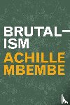 Mbembe, Achille - Brutalism