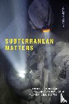 Marston, Andrea - Subterranean Matters