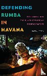 Berry, Maya J. - Defending Rumba in Havana