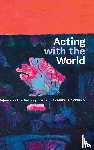 Pickering, Andrew - Acting with the World