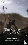Nading, Alex M. - The Kidney and the Cane