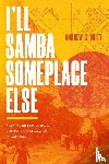 Britt, Andrew G. - I'll Samba Someplace Else