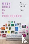 Raiford, Leigh - When Home Is a Photograph