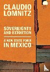 Lomnitz, Claudio - Sovereignty and Extortion