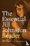 Johnston, Jill - The Essential Jill Johnston Reader